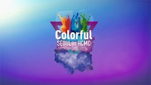 前往胡志明介绍首尔的多元化：“Colorful Seoul in HCMC”
