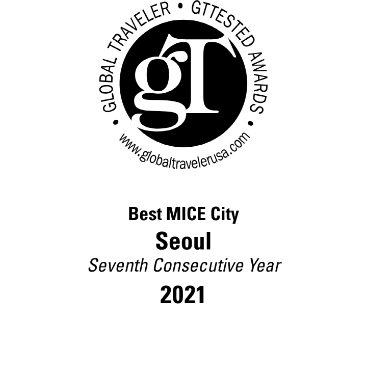 GLOBAL TRAVELER ` GTTESTED AWARDS ` www.globaltravelerusa.com / Best MICE City Seoul Seventh Consecutive Year 2021