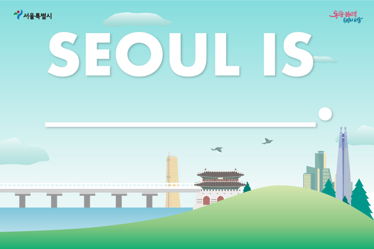 SEOUL IS
