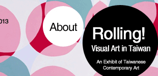 韩国-台湾交流展之“台湾现代美术”《Rolling! Visual Art in Taiwan》开展